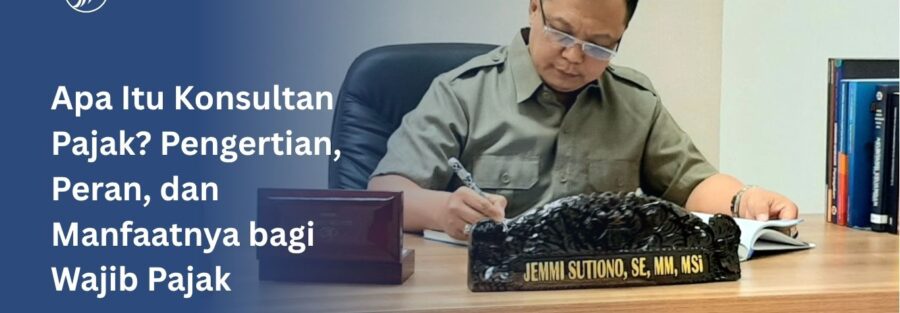 Apa Itu Konsultan Pajak